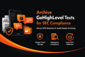 Can GoHighLevel Texts Be Archived for SEC Compliance?